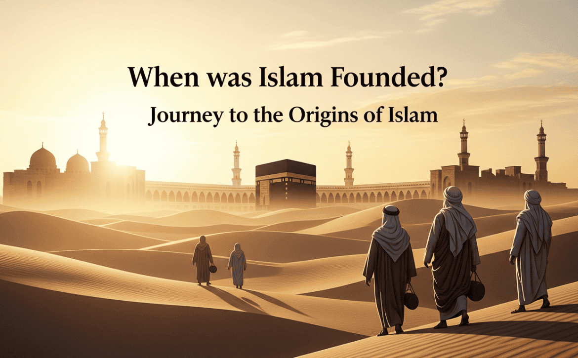 When was Islam founded? journey to the origin of islam